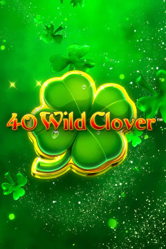 Играть 40 Wild Clover без регистрации | Вулкан Неон бесплатные игры