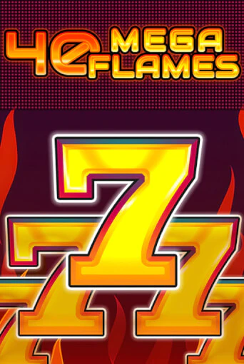 Играть 40 Mega Flames без регистрации | Вулкан Неон бесплатные игры