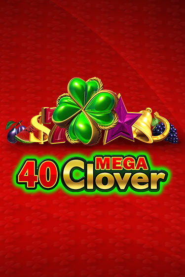 Играть 40 Mega Clover без регистрации | Вулкан Неон бесплатные игры