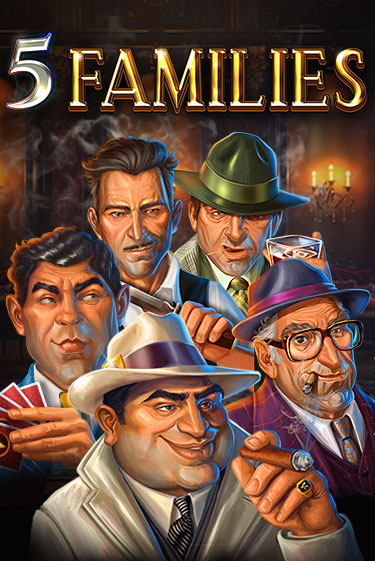 Играть 5 Families без регистрации | Вулкан Неон бесплатные игры
