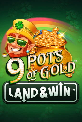 Играть 9 Pots of Gold Land & Win™ без регистрации | Вулкан Неон бесплатные игры