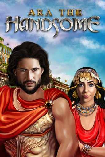 Играть Ara the Handsome без регистрации | Вулкан Неон бесплатные игры