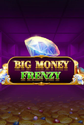 Играть Big Money Frenzy без регистрации | Вулкан Неон бесплатные игры