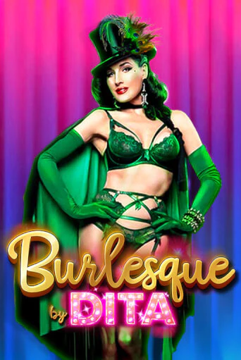 Играть Burlesque by Dita без регистрации | Вулкан Неон бесплатные игры