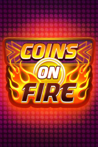 Играть Coins on Fire без регистрации | Вулкан Неон бесплатные игры
