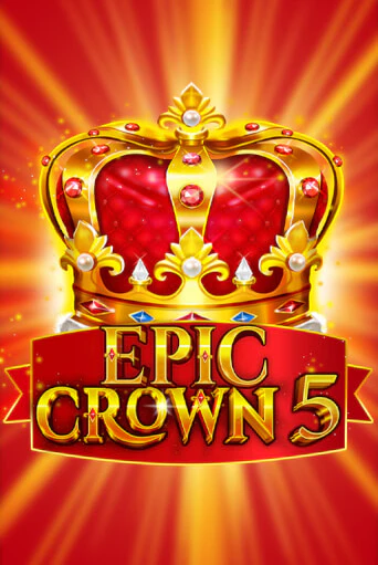 Играть Epic Crown 5 без регистрации | Вулкан Неон бесплатные игры