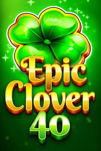 Играть Epic Clover 40 без регистрации | Вулкан Неон бесплатные игры