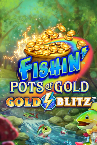 Играть Fishin' Pots of Gold™: Gold Blitz™ без регистрации | Вулкан Неон бесплатные игры