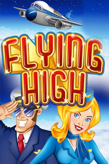 Играть Flying High без регистрации | Вулкан Неон бесплатные игры