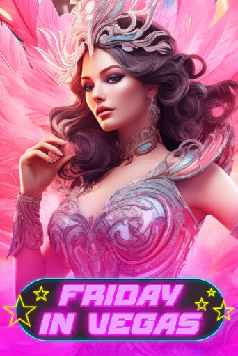 Играть Friday in Vegas без регистрации | Вулкан Неон бесплатные игры