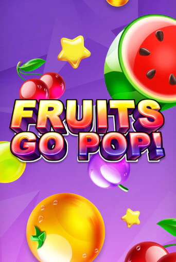Играть Fruits Go Pop! без регистрации | Вулкан Неон бесплатные игры