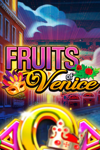 Играть Fruits of Venice без регистрации | Вулкан Неон бесплатные игры