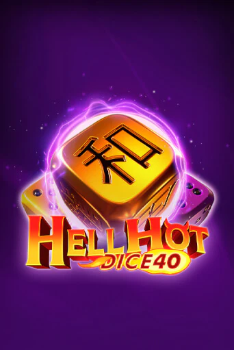 Играть Hell Hot 40 Dice без регистрации | Вулкан Неон бесплатные игры