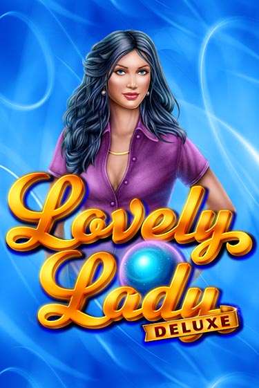 Играть Lovely Lady Deluxe без регистрации | Вулкан Неон бесплатные игры