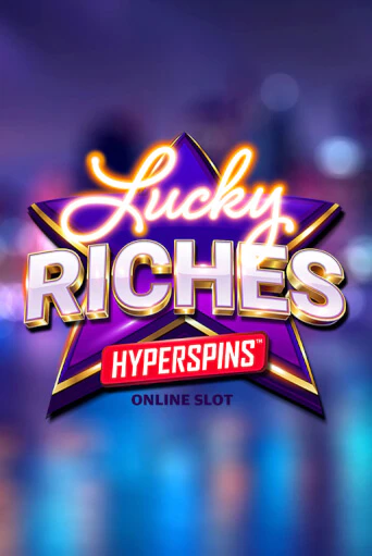 Играть Lucky Riches Hyperspins без регистрации | Вулкан Неон бесплатные игры