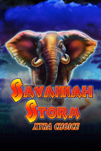 Играть Savannah Storm Xtra Choice без регистрации | Вулкан Неон бесплатные игры