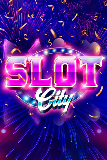 Играть Slot City без регистрации | Вулкан Неон бесплатные игры