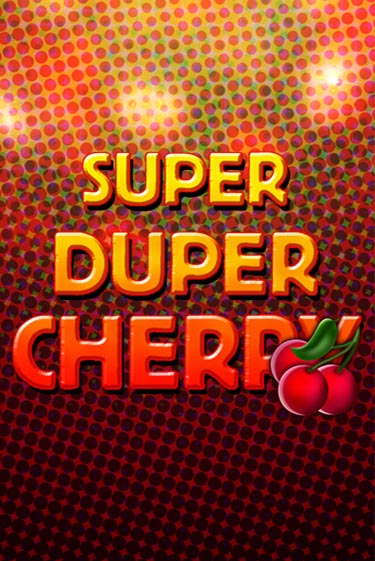 Играть Super Duper Cherry без регистрации | Вулкан Неон бесплатные игры