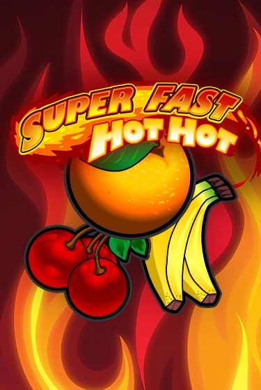 Играть Super Fast Hot Hot без регистрации | Вулкан Неон бесплатные игры