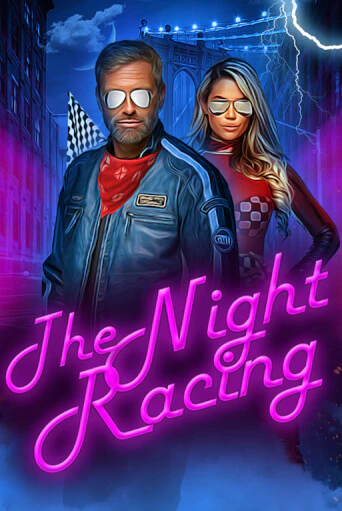 Играть The Night Racing без регистрации | Вулкан Неон бесплатные игры