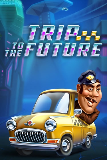 Играть Trip to the Future без регистрации | Вулкан Неон бесплатные игры
