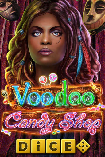 Играть Voodoo Candy Shop Dice без регистрации | Вулкан Неон бесплатные игры