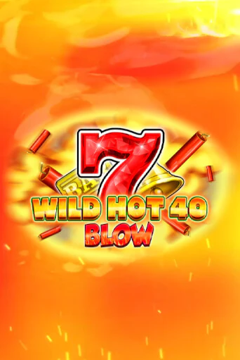 Играть Wild Hot 40 Blow без регистрации | Вулкан Неон бесплатные игры