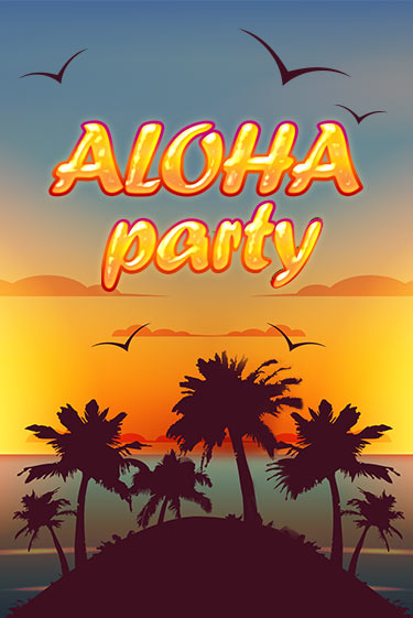 Играть Aloha Party без регистрации | Вулкан Неон бесплатные игры