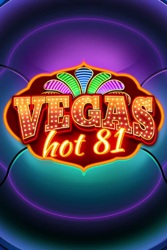 Играть Vegas Hot 81 без регистрации | Вулкан Неон бесплатные игры